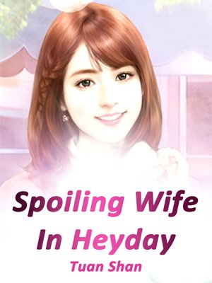 cover image of Spoiling Wife In Heyday, Volume 3
